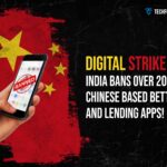 Digital Strike: India bans over 200 Chinese-based betting and lending apps!